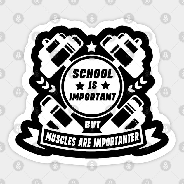 School Is Important But Muscles Are Importanter Gym Workout Bodybuilding Weightlifting Sticker by Hussein@Hussein